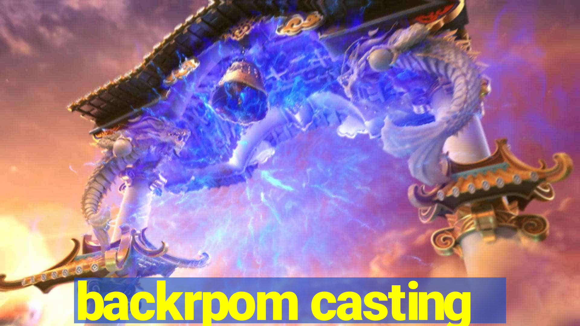 backrpom casting